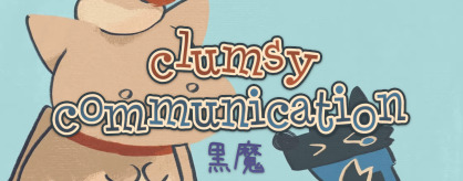Banner for 'Clumsy Communication'